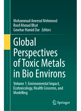 预订 Global Perspectives of Toxic Metals in Bio Environs: Volume 1: Environmental Impact, Ecotoxicology, Health Concerns