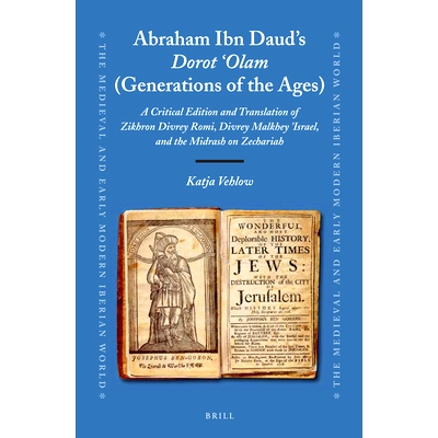 预订 Abraham Ibn Daud’s Dorot ’Olam (Generations of the Ages): A Critical Edition and Translation of Zikhron Divrey Ro