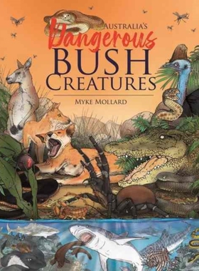 预订 Australia’s Dangerous Bush Creatures 澳大利亚的危险丛林生物: 9781925868869