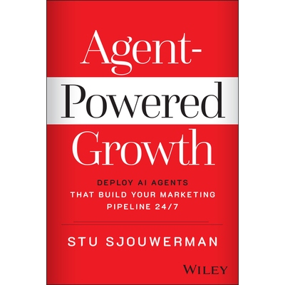 预售  Agent-Powered Growth Deploy AI Agents That Build Your Marketing Pipeline 24/7 代理人驱动的增长 9781394407576