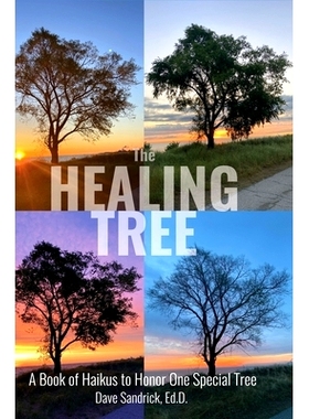 预订 The Healing Tree: A Book of Haikus to Honor One Special Tree
