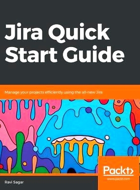 预订 Jira Quick Start Guide Jira 快速入门指南: 9781789342673