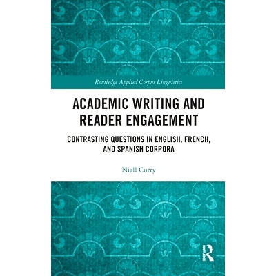 预订 Academic Writing and Reader Engagement: Contrasting Questions in English, French and Spanish Corpora 学术写作和读者