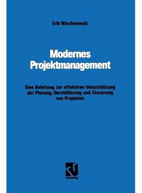 预订 Modernes Projektmanagement: Eine Anleitung zur effektiven Unterstützung der Planung, Durchführung und Steuerung v