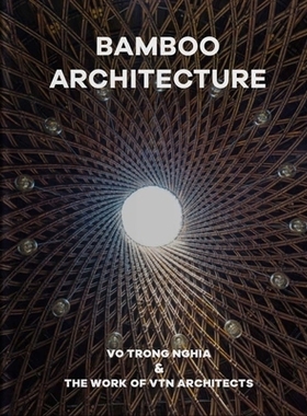 预订 Bamboo Architecture: The work of Vo Trong Nghia | VTN Architects 竹建筑：越南建筑师的作品: 9781946226457