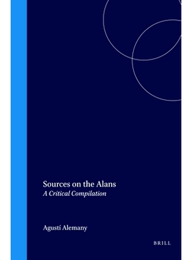预订 Sources on the Alans: A Critical Compilation 阿兰人资料重要选编: 9789004114425