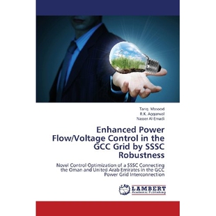 预订 Enhanced Power Flow/Voltage Control in the Gcc Grid by Sssc Robustness: 9783659409950