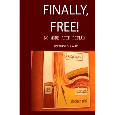 预订 Finally, Free!: No More Acid Reflux: 9781484801161