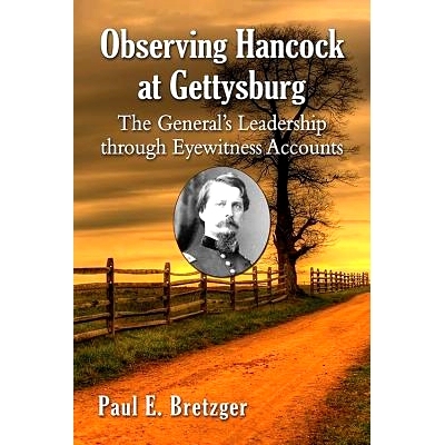 预订 Observing Hancock at Gettysburg: The General’s Leadership through Eyewitness Accounts 在葛底斯堡观察汉考克：目击将