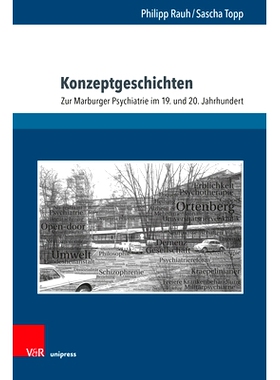 预订 Konzeptgeschichten: Zur Marburger Psychiatrie im 19. und 20. Jahrhundert 概念故事：论 19 世纪和 20 世纪的马尔堡精神