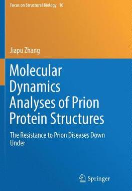 【预订】Molecular Dynamics Analyses of Prion Protein Structures: The Resistance to Prion Diseases Down Under