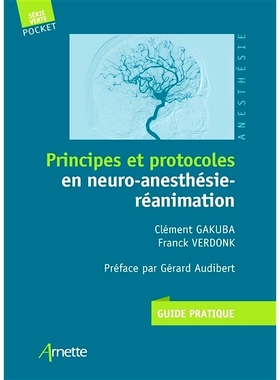 预订 Principes et protocoles en neuro-anesthésie-réanimation 神经麻醉复苏的原则和方案: 9782718415147