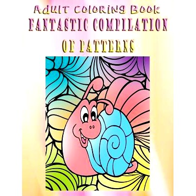 预订 Adult Coloring Book Fantastic Compilation of Patterns: Mandala Coloring Book: 9781533263575