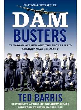 预订 Dam Busters: Canadian Airmen and the Secret Raid Against Nazi Germany: 9781443455459