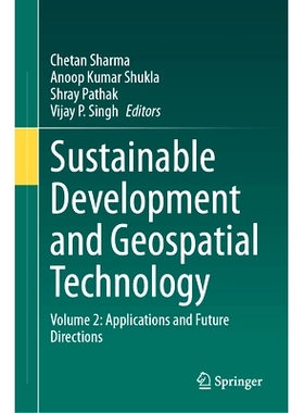 预订 Sustainable Development and Geospatial Technology: Volume 2: Applications and Future Directions 可持续发展与地理空