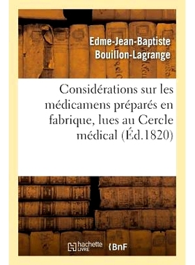 预订 Considérations Sur Les Médicamens Préparés En Fabrique, Lues Au Cercle Médical 关于工厂制剂药品的注意事项，请