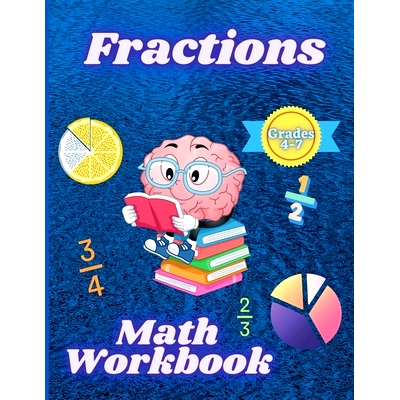 预订 Fractions Math Workbook Grades 4-7: Adding, Subtracting and Whole Numbers Math Worsheets with Answers: Classificati