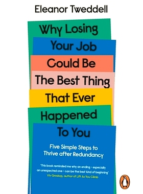 预订 Why Losing Your Job Could be the Best Thing That Ever Happened to You: Five Simple Steps to Thrive after Redundancy