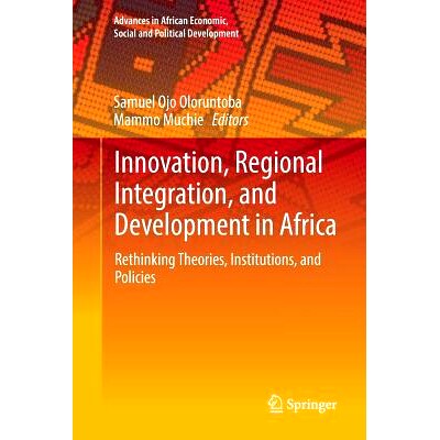 预订 Innovation, Regional Integration, and Development in Africa: Rethinking Theories, Institutions, and Policies 创新、