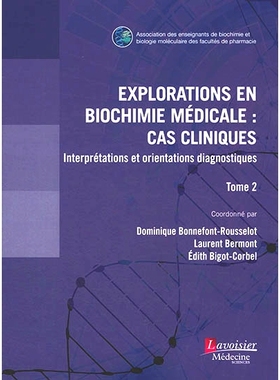 预订 Explorations en biochimie médicale : cas cliniques : interprétations et orientations diagnostiques, Vol. 2 医学生