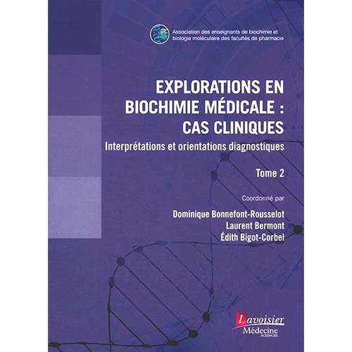 预订 Explorations en biochimie médicale : cas cliniques : interprétations et orientations diagnostiques, Vol. 2 医学生