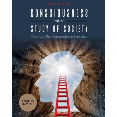 预订 Consciousness and the Study of Society: Towards a New Perspective on Sociology 意识与社会研究：走向社会学的新视角: