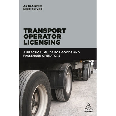 预订 Transport Operator Licensing: A Practical Guide for Goods and Passenger Operators 运输经营许可：货物与乘客运营商实