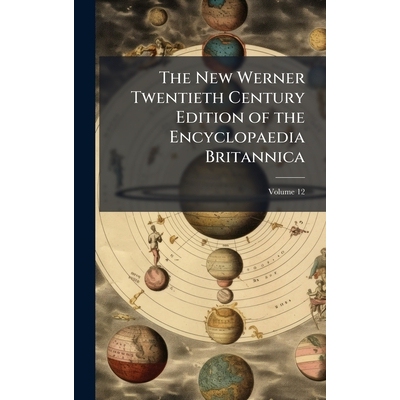 预订 The New Werner Twentieth Century Edition of the Encyclopaedia Britannica: 9781024003031
