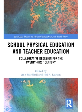 预订 School Physical Education and Teacher Education: Collaborative Redesign for the 21st Century *体育与师范教育：面