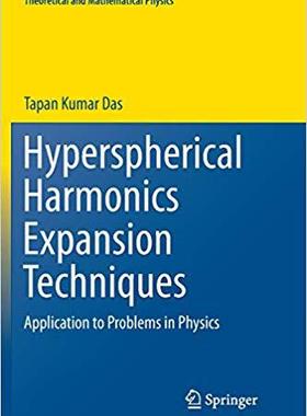 【预售】Hyperspherical Harmonics Expansion Techniques: Application to Problems in Physics