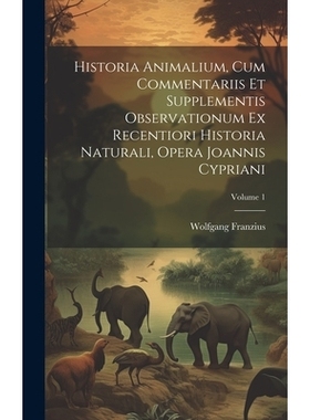 预订 Historia Animalium, Cum Commentariis Et Supplementis Observationum Ex Recentiori Historia Naturali, Opera Joannis C