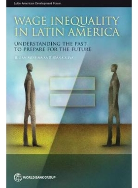预订 Wage Inequality in Latin America: Understanding the Past to Prepare for the Future 拉丁美洲工资不平等：了解过去为未