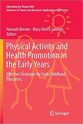 【预售】Physical Activity and Health Promotion in the Early Years: Effective Strategies for Early Childhood Educat...