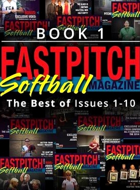 预订 The Best Of The Fastpitch Magazine: Issues 1 - 10: 9781537282138