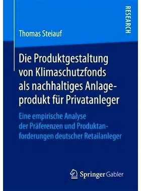 预订 Die Produktgestaltung von Klimaschutzfonds als nachhaltiges Anlageprodukt für Privatanleger: Eine empirische Analy
