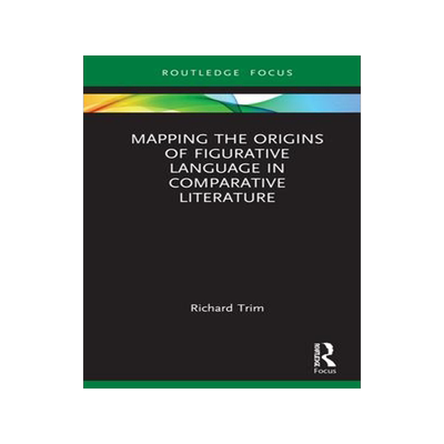 [预订]Mapping the Origins of Figurative Language in Comparative Literature 9781032130354