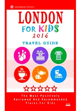 预订 London For Kids (Travel Guide 2016): Places for Kids to Visit in London (Kids Activities & Entertainment 2016): 978