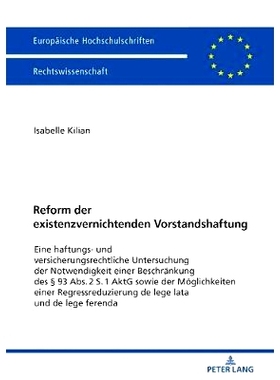 预订 Reform der existenzvernichtenden Vorstandshaftung: Eine haftungs- und versicherungsrechtliche Untersuchung der Notw