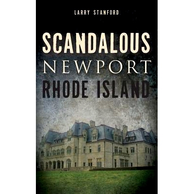预订 Scandalous Newport, Rhode Island: 9781540221629