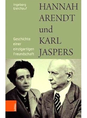 预订 Hannah Arendt und Karl Jaspers: Geschichte einer einzigartigen Freundschaft 汉娜-阿伦特与卡尔-雅斯贝尔斯：一段独特