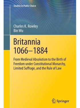 预订 Britannia 1066-1884: From Medieval Absolutism to the Birth of Freedom under Constitutional Monarchy, Limited Suffra