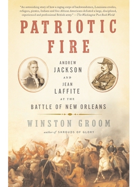 预订 Patriotic Fire: Andrew Jackson and Jean Laffite at the Battle of New Orleans: 9781400095667