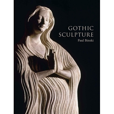 预订 Gothic Sculpture: Eloquence, Craft, and Materials 哥特式雕塑：口才，工艺和材料: 9780300241433