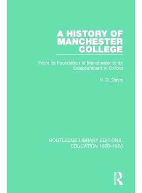 预订 A History of Manchester College: From its Foundation in Manchester to its Establishment in Oxford 曼彻斯特学院的历