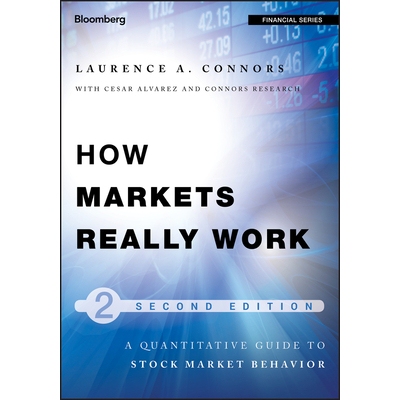 预订 How Markets Really Work, Second Edition: A Quantitative Guide To Stock Market Behavior 实用短期交易战略：买卖股票与