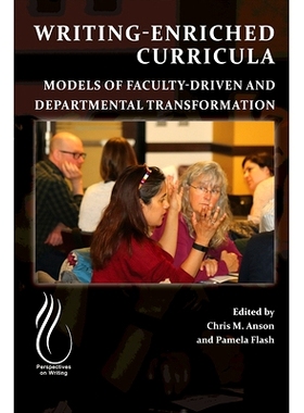 预订 Writing-Enriched Curricula: Models of Faculty-Driven and Departmental Transformation 写作强化课程：教师驱动和院系转