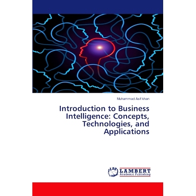 预订 Introduction to Business Intelligence: Concepts, Technologies, and Applications: 9786207488681