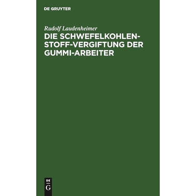 预订 Die Schwefelkohlenstoff-Vergiftung der Gummi-Arbeiter: Unter besonderer Berücksichtigung der psychischen und nerv