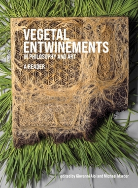 预订 Vegetal Entwinements in Philosophy and Art 哲学和艺术中的植物缠绕: 9780262047791