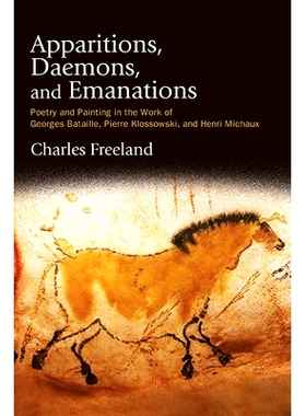 预订 Apparitions, Daemons, and Emanations: Poetry and Painting in the Work of Georges Bataille, Pierre Klossowski, and H